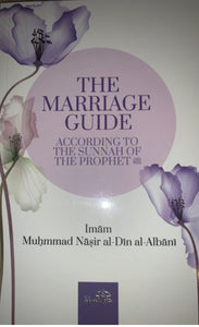 The Marriage Guide According to Quran and the Sunnah